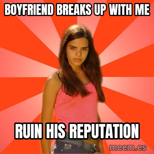 Jealous Girl meme: boyfriend breaks up with me / ruin his reputation