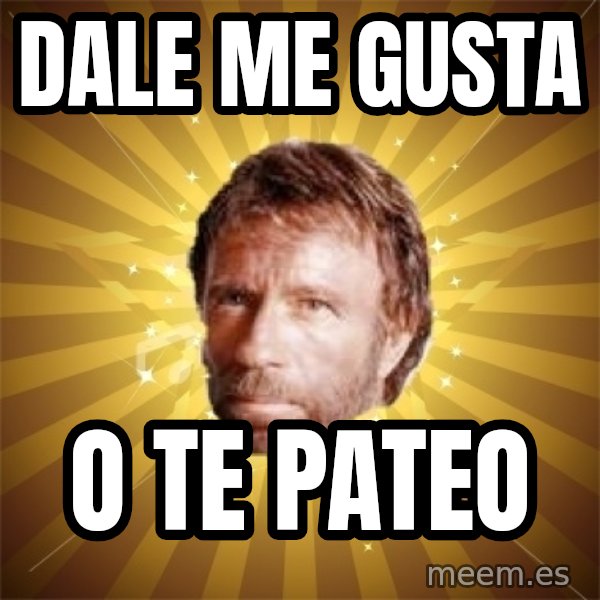 Chuck Norris Advice meme: dale me gusta / o te pateo