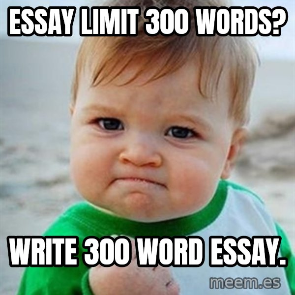 Victory Baby meme: ESSAY LIMIT 300 WORDS? / write 300 word essay.