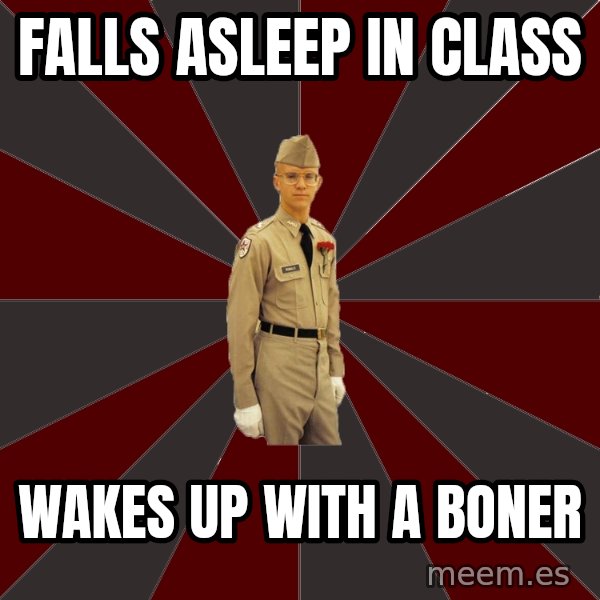 Stereotypical Corps Guy meme: Falls asleep in class / wakes up with a boner
