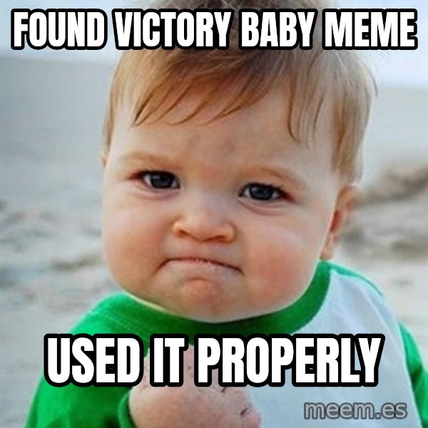 Victory Baby meme: Found victory baby meme / used it properly