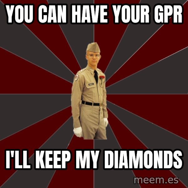 Stereotypical Corps Guy meme: you can have your GPR / I'll keep my diamonds