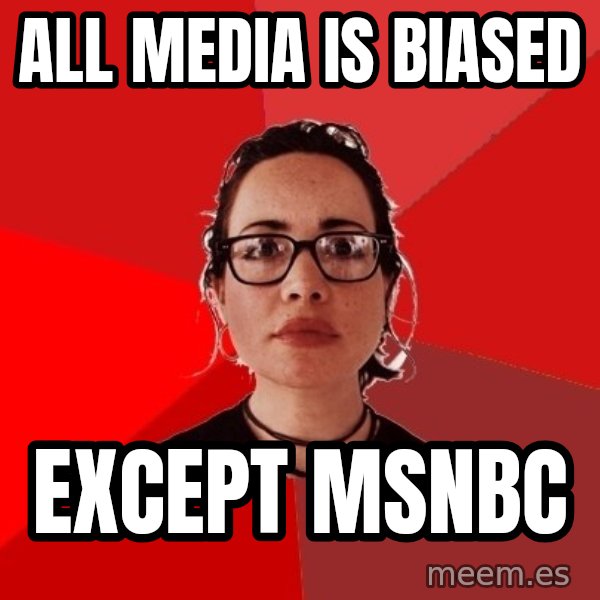 Liberal Douche Garofalo meme: all media is biased / except msnbc