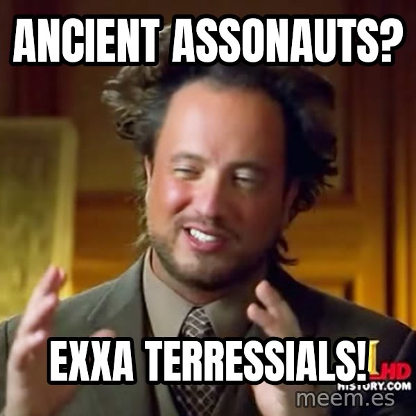 Giorgio A Tsoukalos Hair meme: ancient assonauts? / exxa terressials!