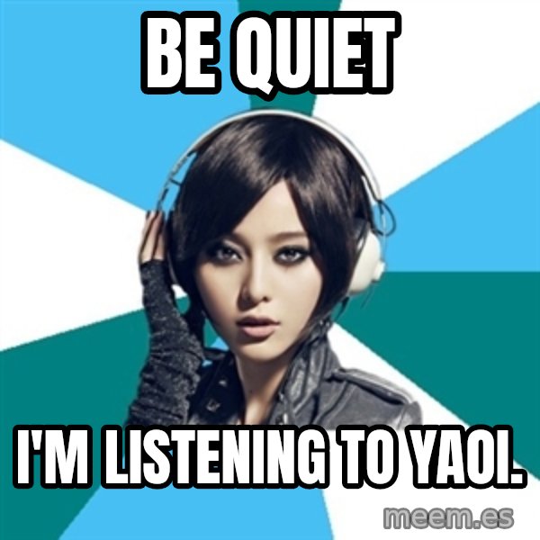 Crafty Interpreter meme: Be quiet / I'm listening to yaoi.