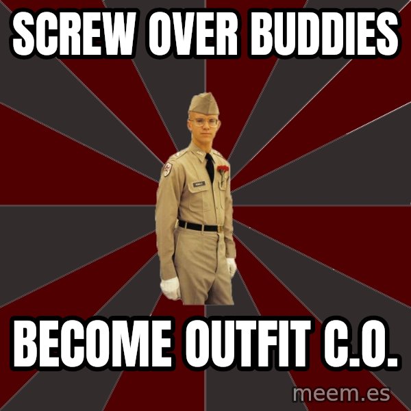 Stereotypical Corps Guy meme: Screw Over Buddies / become outfit c.o.
