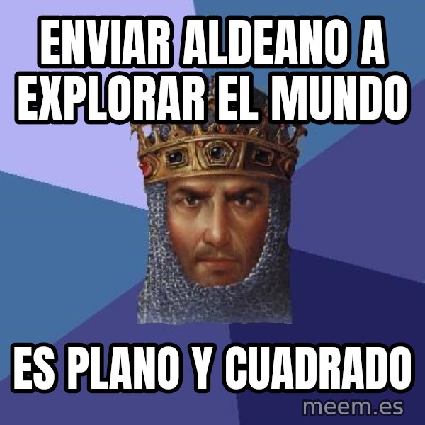 Age Of Empires meme: enviar aldeano a explorar el mundo / es plano y cuadrado