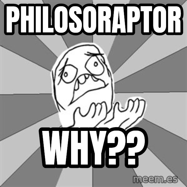 Whyyy??? meme: Philosoraptor / why??
