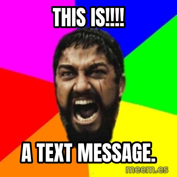 sparta meme: THIS IS!!!! / A text message.