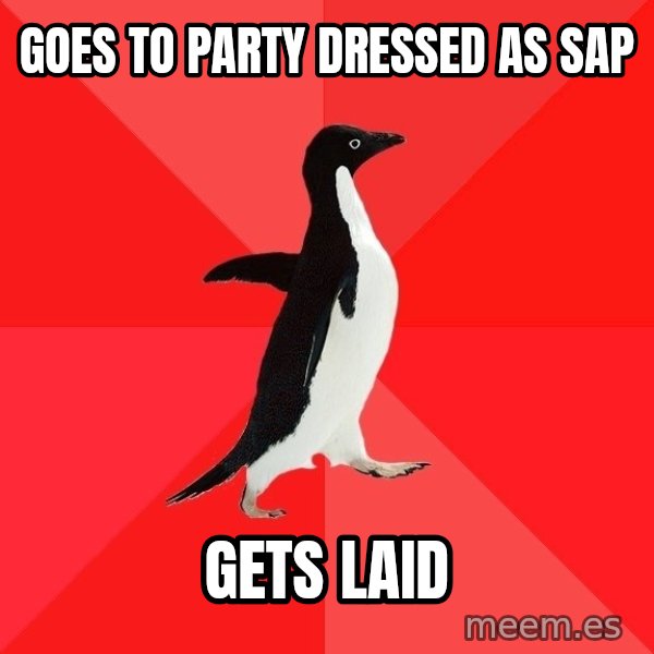 Socially Awesome Penguin meme: Goes to Party Dressed As SAP / Gets LAID