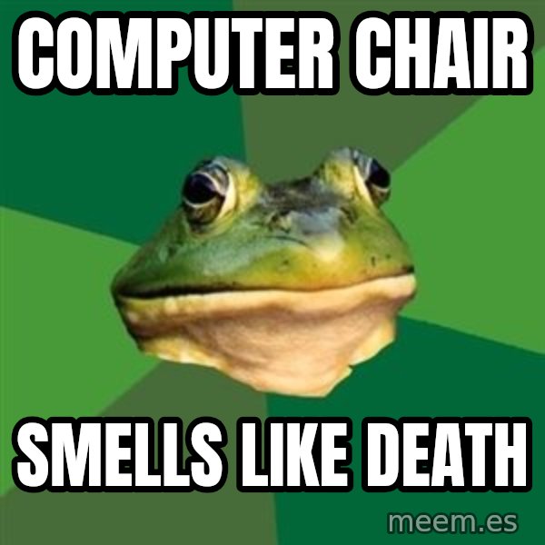 Foul Bachelor Frog meme: Computer chair / smells like death