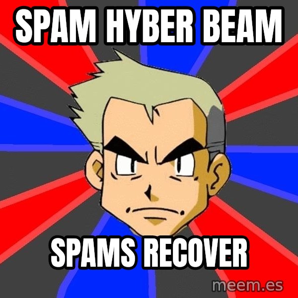 Professor Oak meme: spam hyber beam / spams recover