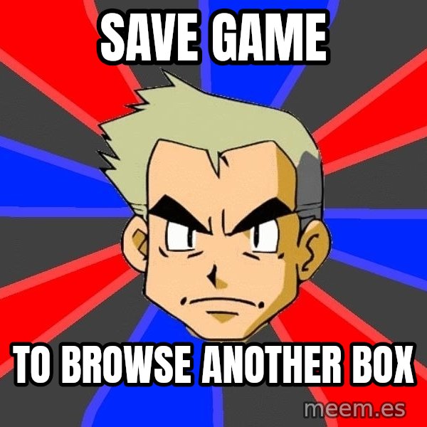 Professor Oak meme: save game / to browse another box