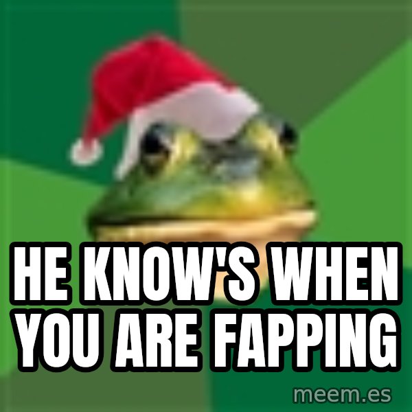 Foul Bachelor Frog meme: he know's when you are fapping