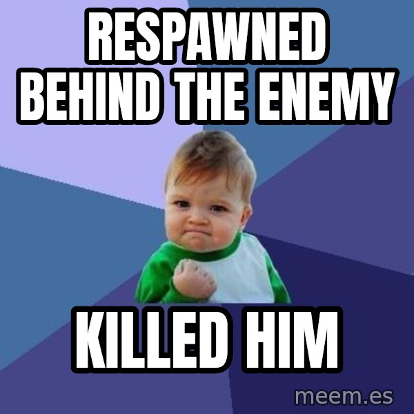 Success Kid meme: respawned behınd the enemy / kılled hım