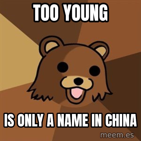 Pedobear meme: too young / is only a name in china