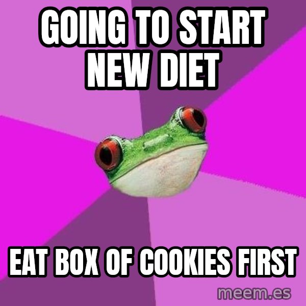 Foul Bachelorette Frog meme: Going to start new diet / eat box of cookies first