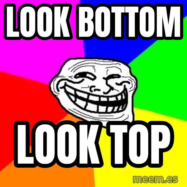 Trollface meme: LOOK BOTTOM / LOOK TOP