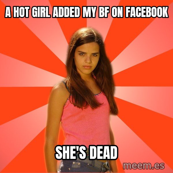 Jealous Girl meme: A hot girl added my bf on facebook / she's dead