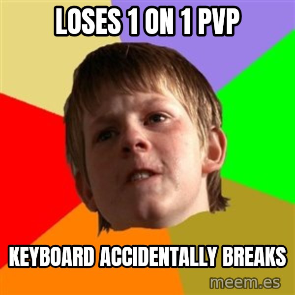 Angry School Boy meme: loses 1 on 1 pvp / keyboard accidentally breaks