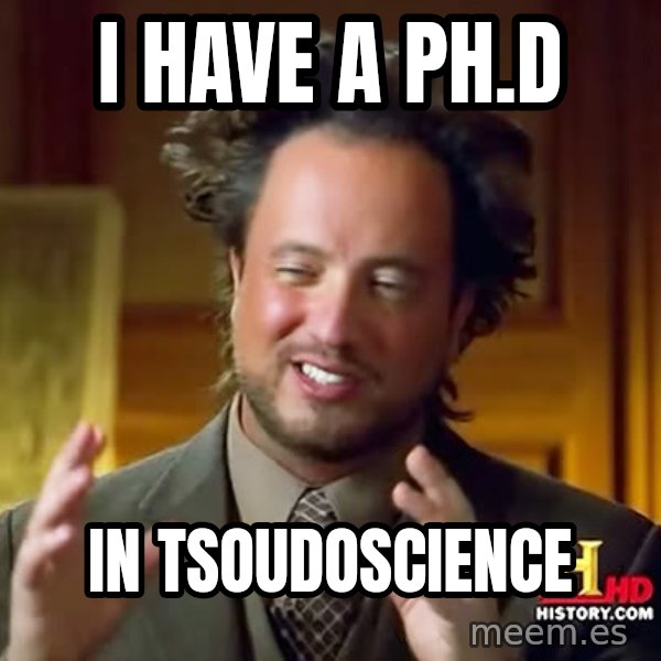 Giorgio A Tsoukalos Hair meme: I HAVE A PH.D / IN TSOUDOSCIENCE
