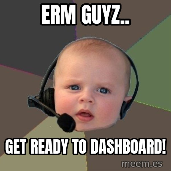 FPS N00b meme: ERM GUYZ.. / GET READY TO DASHBOARD!