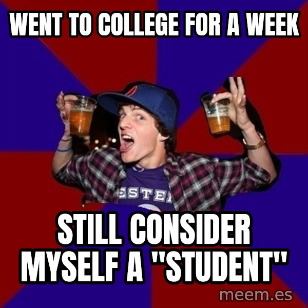 Sunny Student meme: went to college for a week / still consider myself a "student"