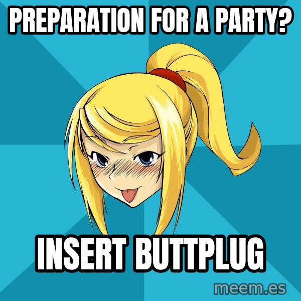 Horney Samus meme: preparation for a party? / insert buttplug