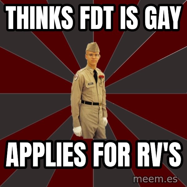 Stereotypical Corps Guy meme: Thinks fdt is gay / applies for rv's