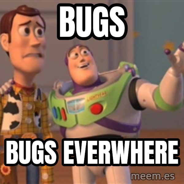 Tseverywhere meme: bugs / bugs everwhere
