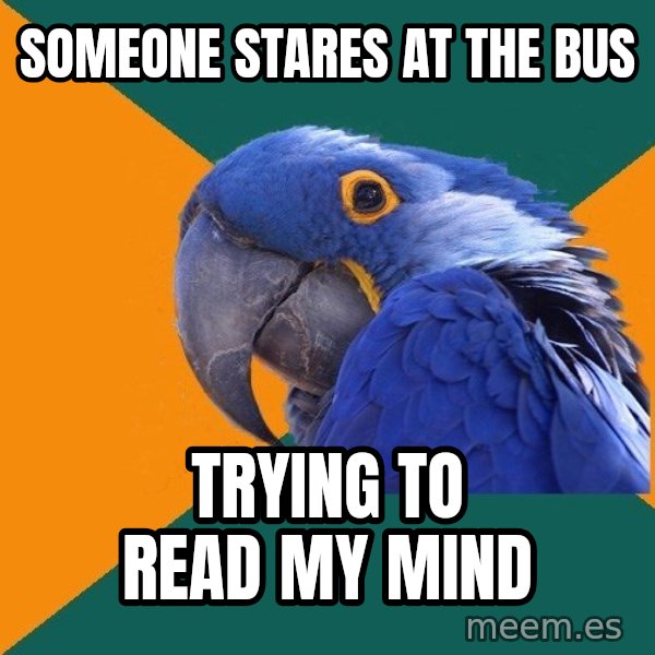 Paranoid Parrot meme: someone stares at the bus / trying to read my mind
