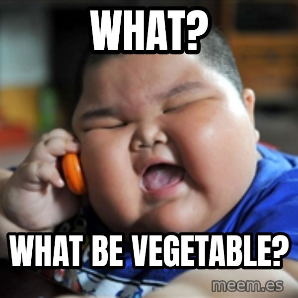 fat chinese kid meme: what? / what be vegetable?