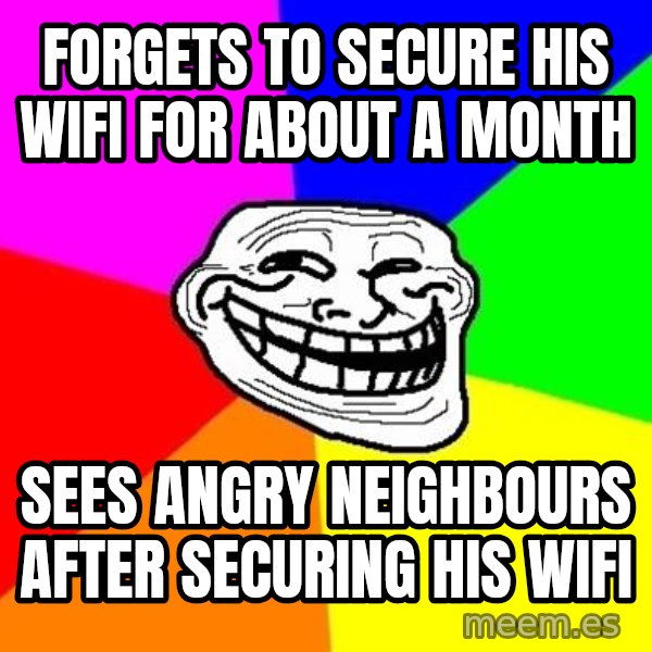 Trollface meme: Forgets to secure his Wifi for about a month / Sees angry neighbours after securing his wifi