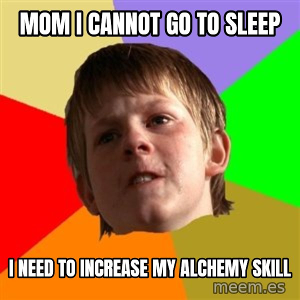 Angry School Boy meme: mom i cannot go to sleep / i need to increase my alchemy skill