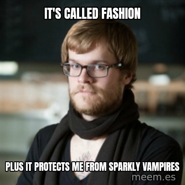 hipster Barista meme: it's called fashion / PLUS IT PROTECTS ME FROM SPARKLY VAMPIRES