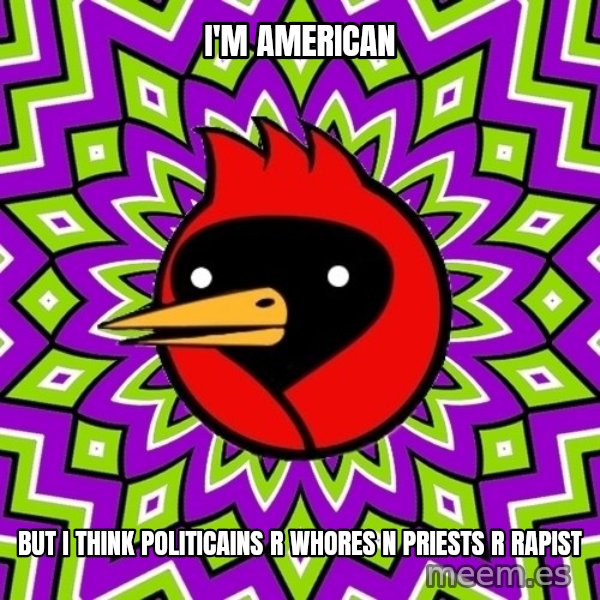 Omsk Crow meme: I'm American / but I think politicains r whores n priests r rapist