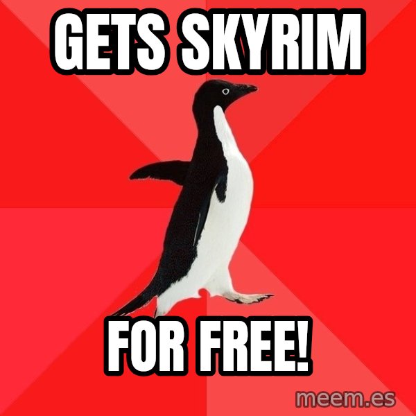 Socially Awesome Penguin meme: Gets Skyrim / For Free!