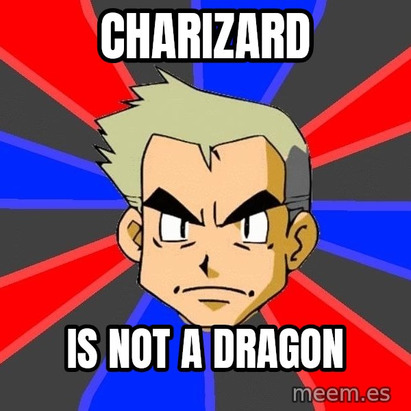 Professor Oak meme: charizard / is not a dragon