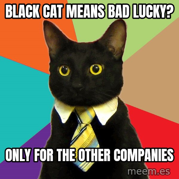 Business Cat meme: black cat means bad lucky? / only for the other companies