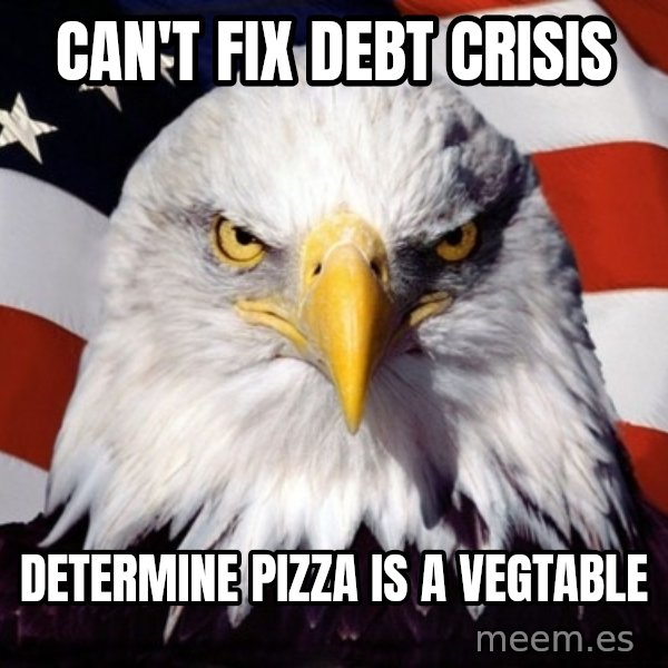 American Pride Eagle meme: can't fix debt crisis / determine pizza is a vegtable