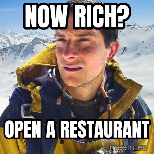 Bear Grylls meme: now rich? / open a restaurant
