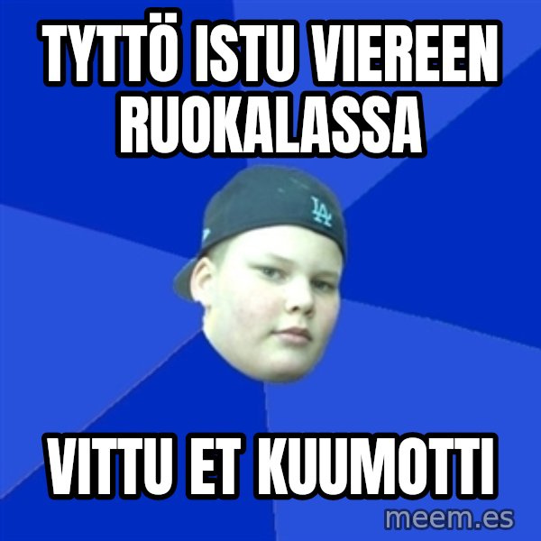 Jonnen Neuvo meme: Tyttö istu viereen ruokalassa / vittu et kuumotti