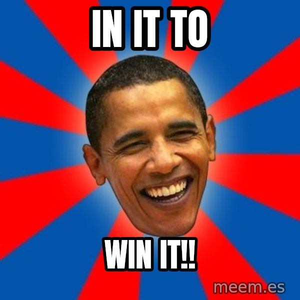 Obama meme: IN IT TO / WIN IT!!
