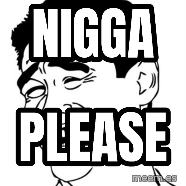 Yao Ming meme: nigga / please