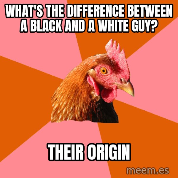 Anti Joke Chicken meme: what's the difference between a black and a white guy? / their origin