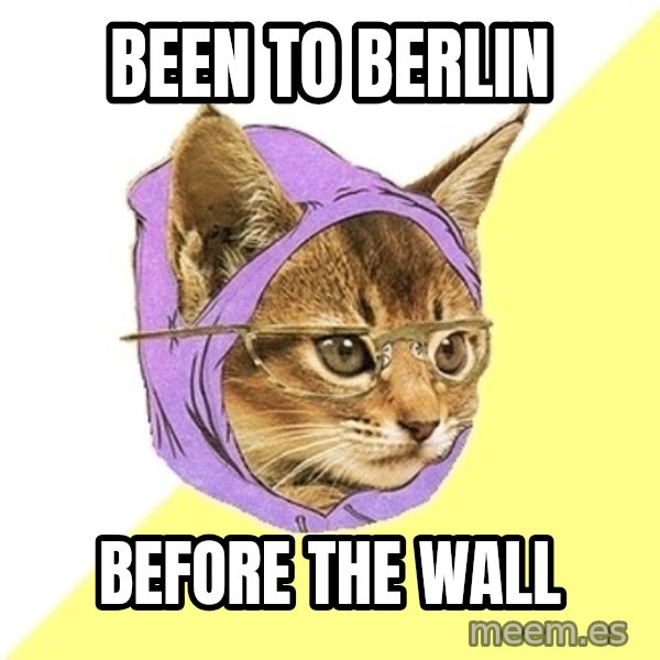 Hipster Kitty meme: been to berlin / before the wall