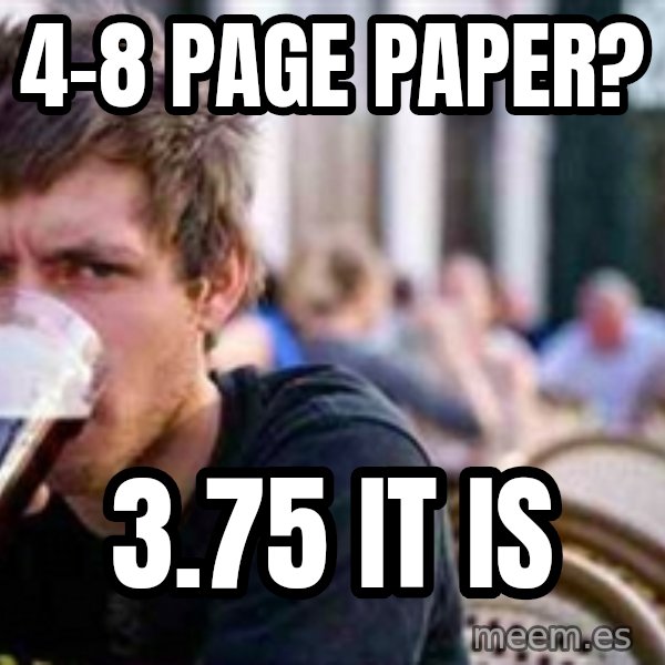 The Lazy College Senior meme: 4-8 page paper? / 3.75 it is