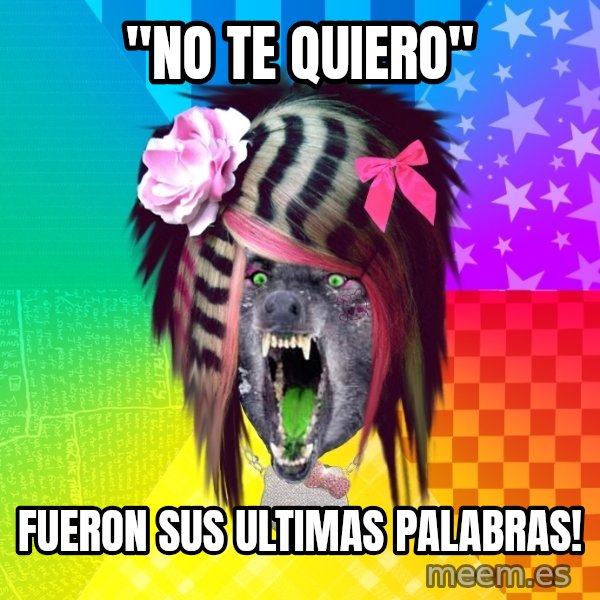 Insanity Scene Wolf meme: "no te quiero" / Fueron sus ultimas palabras!