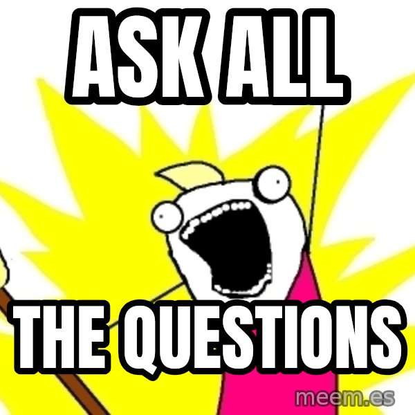 X ALL THE THINGS meme: Ask All / The Questions