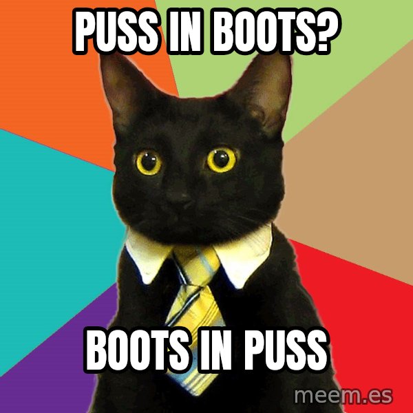Business Cat meme: PUSS IN BOOTS? / BOOTS IN PUSS